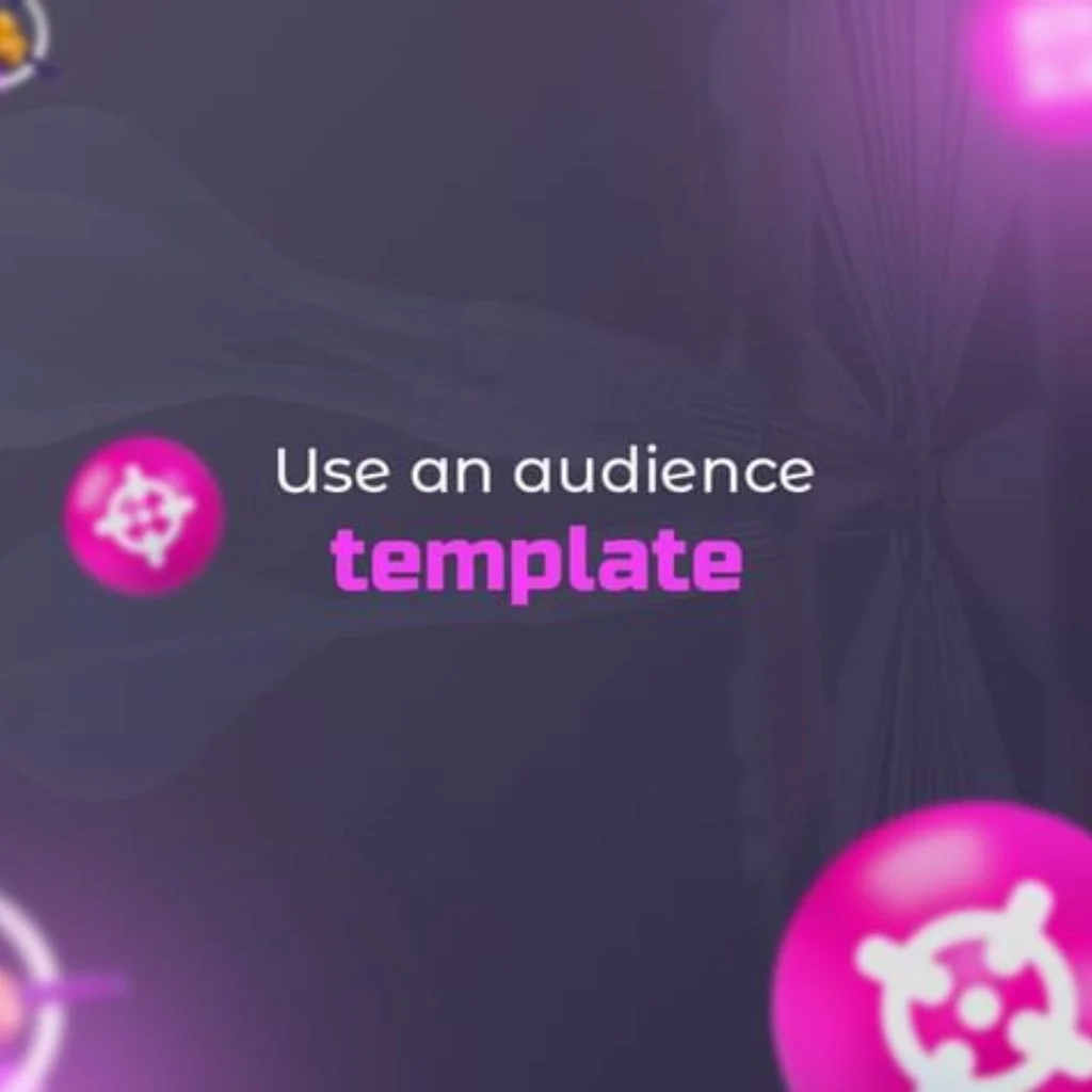 Use an Audience Template